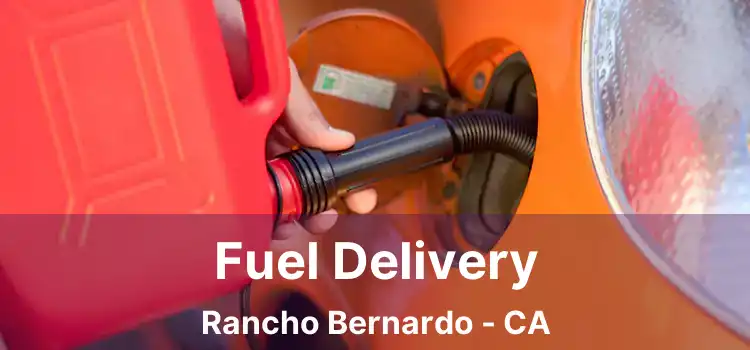 Fuel Delivery Rancho Bernardo - CA