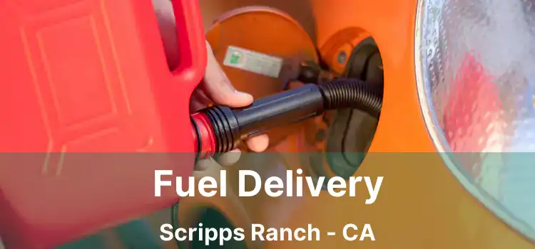 Fuel Delivery Scripps Ranch - CA