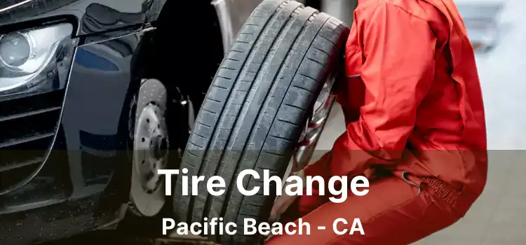 Tire Change Pacific Beach - CA