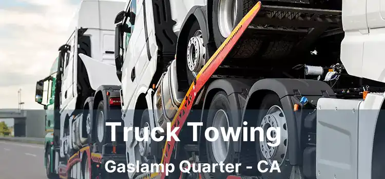 Truck Towing Gaslamp Quarter - CA