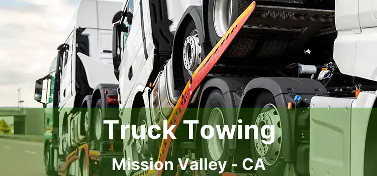 Truck Towing Mission Valley - CA