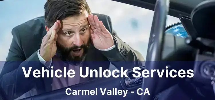 Vehicle Unlock Services Carmel Valley - CA