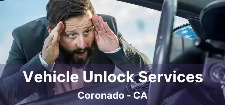 Vehicle Unlock Services Coronado - CA