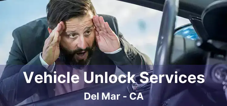 Vehicle Unlock Services Del Mar - CA