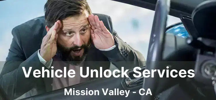 Vehicle Unlock Services Mission Valley - CA