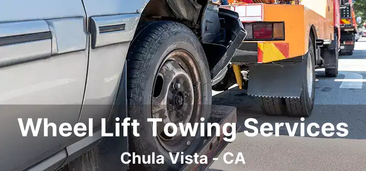 Wheel Lift Towing Services Chula Vista - CA