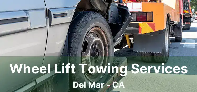 Wheel Lift Towing Services Del Mar - CA