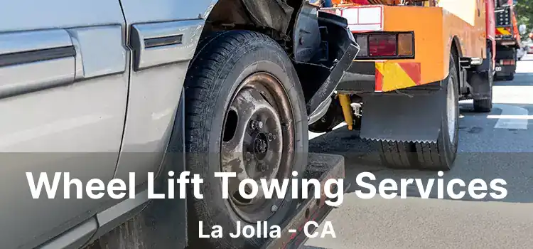 Wheel Lift Towing Services La Jolla - CA