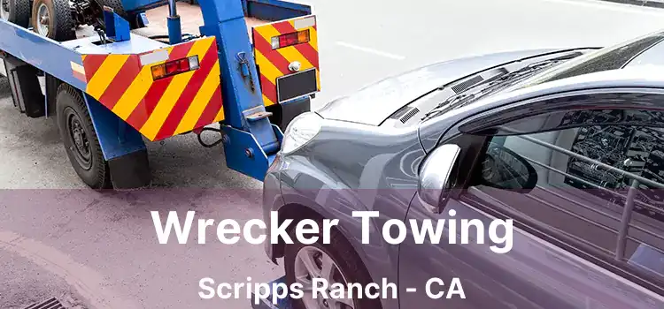 Wrecker Towing Scripps Ranch - CA